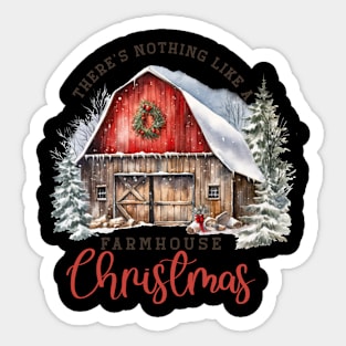 There's Nothing Like A Farmhouse Christmas Sticker